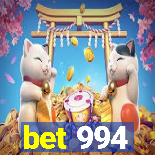 bet 994